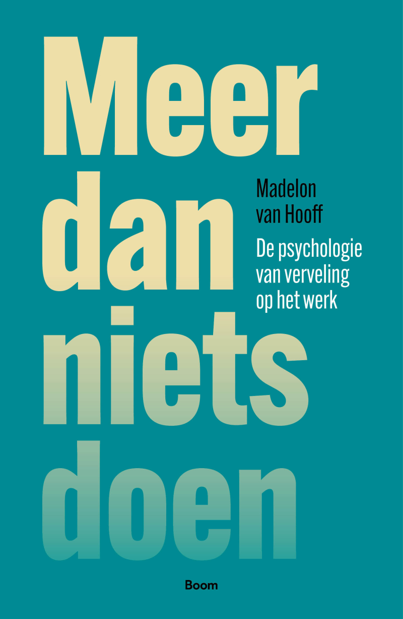  Meer dan nietsdoen, de psychologie van verveling op het werk belicht de onderbelichte kant van werkstress en biedt concrete oplossingen