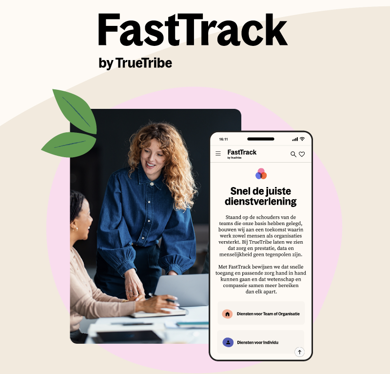 TrueTribe omzeilt wachtlijsten en maakt interventies en diensten voor zorg en welzijn sneller beschikbaar via FastTrack
