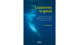 'Luisteren is goud' breekt een lans voor meer menselijkheid in organisaties