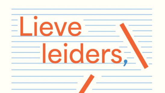 Lieve Leiders: het boek voor bazen die beter willen Lieve Leiders: het boek voor bazen die beter willen