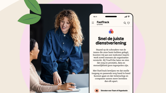TrueTribe omzeilt wachtlijsten en maakt interventies en diensten voor zorg en welzijn sneller beschikbaar via FastTrack