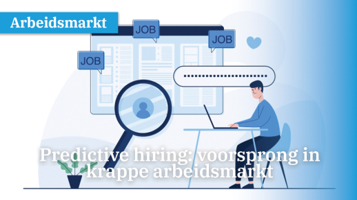 Predictive hiring: voorsprong in krappe arbeidsmarkt